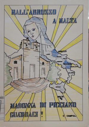 DALL'ABRUZZO A MALTA MADONNA DI PICCIANO GUARDACI!